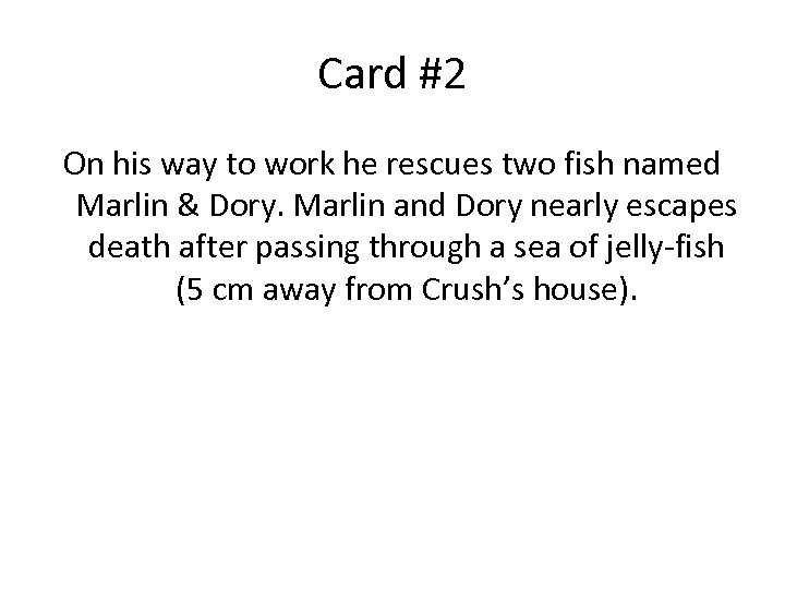 Card #2 On his way to work he rescues two fish named Marlin &