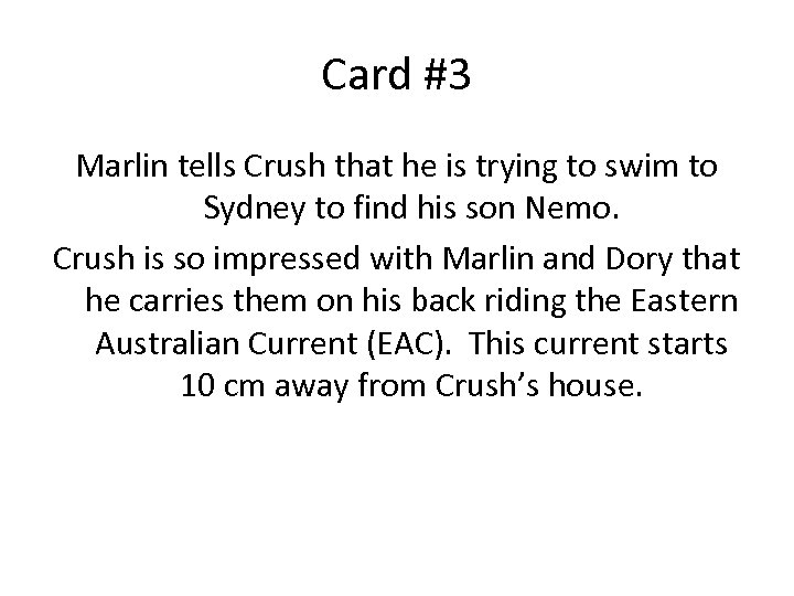 Card #3 Marlin tells Crush that he is trying to swim to Sydney to