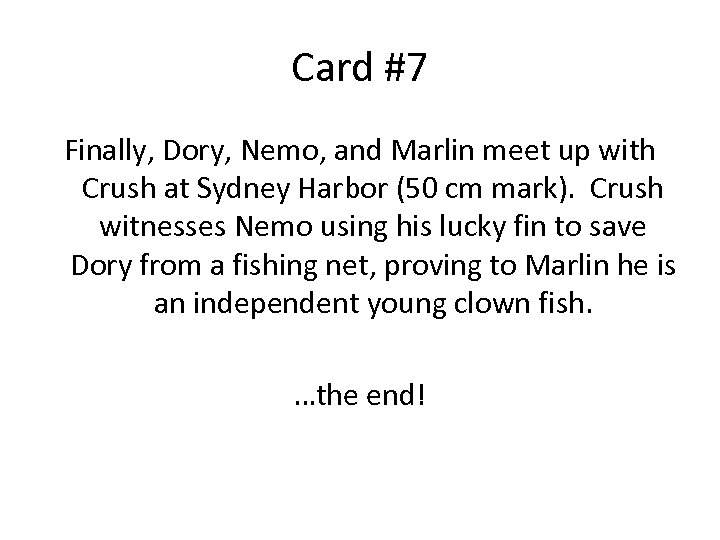 Card #7 Finally, Dory, Nemo, and Marlin meet up with Crush at Sydney Harbor