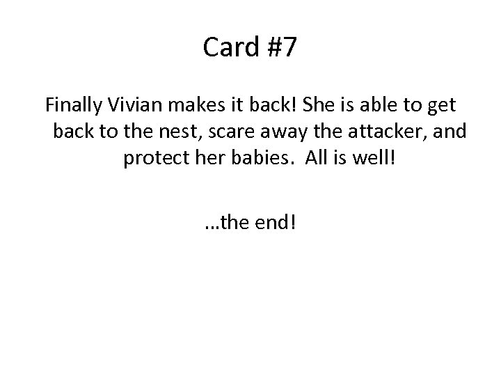 Card #7 Finally Vivian makes it back! She is able to get back to
