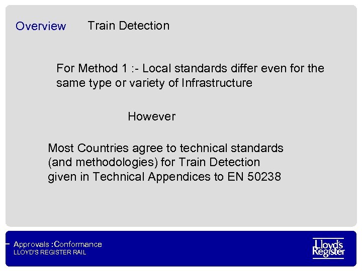 Overview Train Detection For Method 1 : - Local standards differ even for the