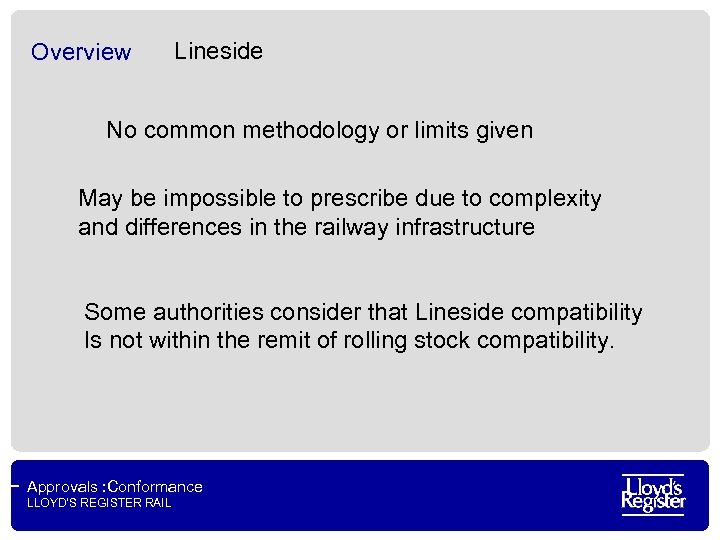 Overview Lineside No common methodology or limits given May be impossible to prescribe due