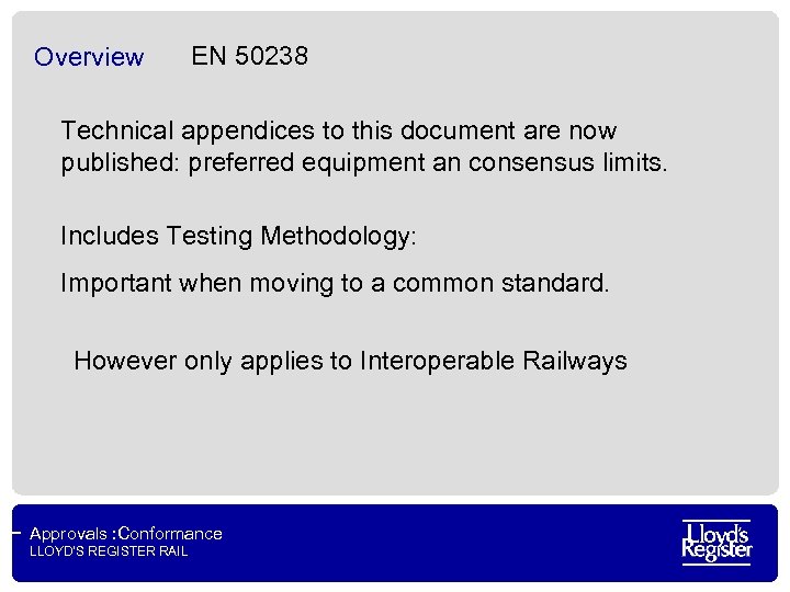 Overview EN 50238 Technical appendices to this document are now published: preferred equipment an