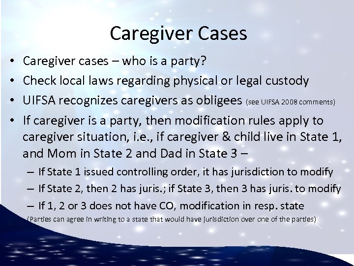 Caregiver Cases • • Caregiver cases – who is a party? Check local laws