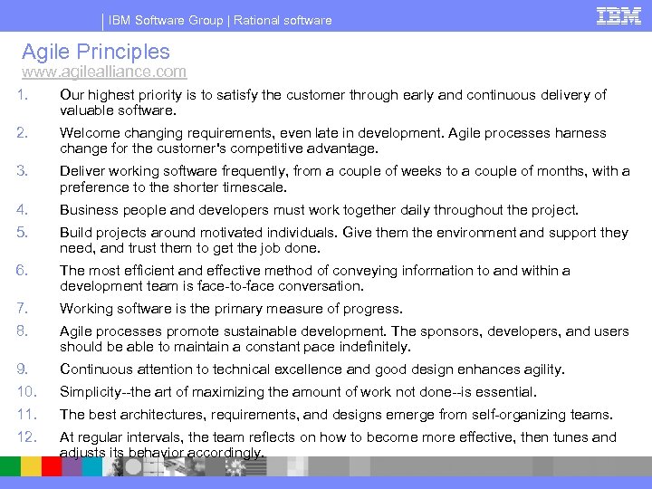 IBM Software Group | Rational software Agile Principles www. agilealliance. com 1. Our highest