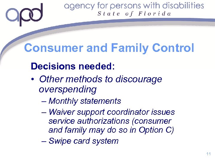 Consumer and Family Control Decisions needed: • Other methods to discourage overspending – Monthly