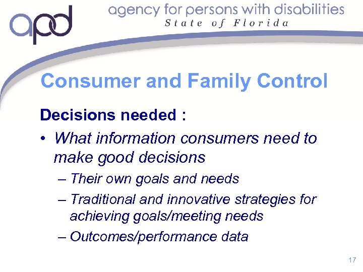 Consumer and Family Control Decisions needed : • What information consumers need to make