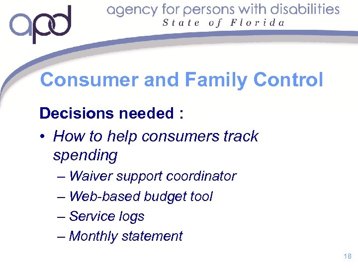 Consumer and Family Control Decisions needed : • How to help consumers track spending