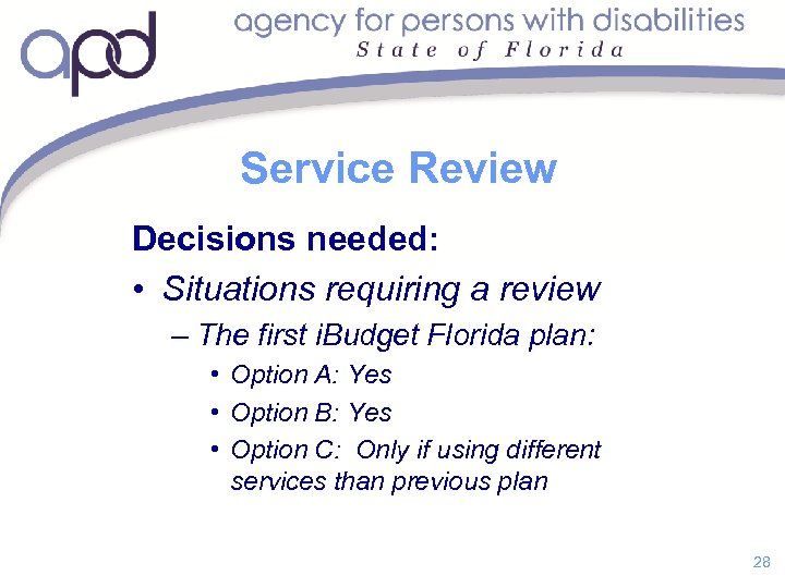 Service Review Decisions needed: • Situations requiring a review – The first i. Budget