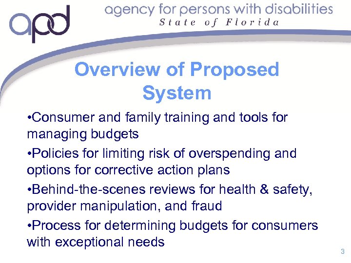 Overview of Proposed System • Consumer and family training and tools for managing budgets