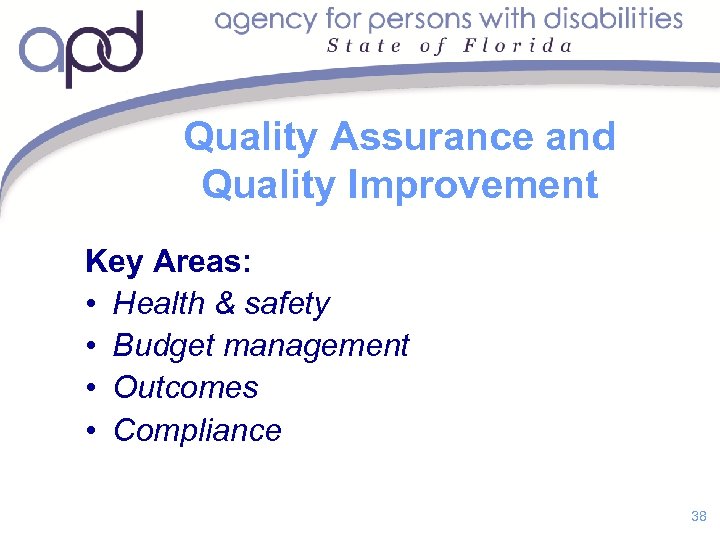 Quality Assurance and Quality Improvement Key Areas: • Health & safety • Budget management