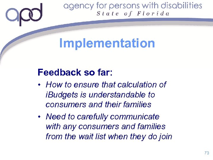 Implementation Feedback so far: • How to ensure that calculation of i. Budgets is