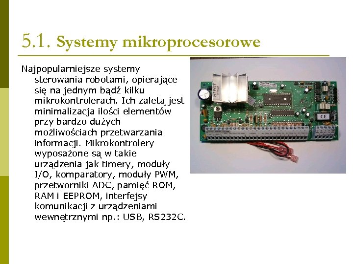 5. 1. Systemy mikroprocesorowe Najpopularniejsze systemy sterowania robotami, opierające się na jednym bądź kilku