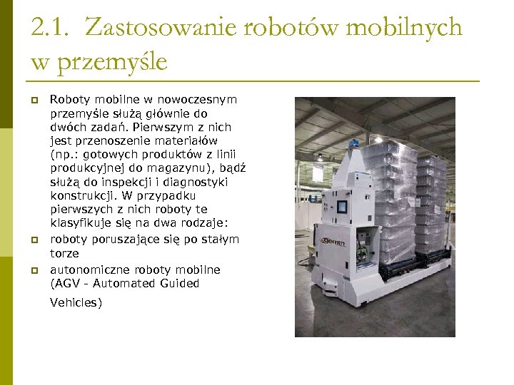 2. 1. Zastosowanie robotów mobilnych w przemyśle p p p Roboty mobilne w nowoczesnym