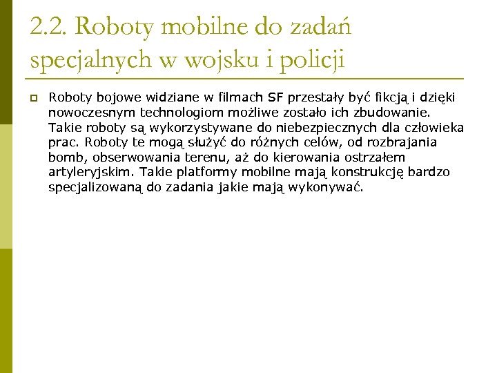 2. 2. Roboty mobilne do zadań specjalnych w wojsku i policji p Roboty bojowe
