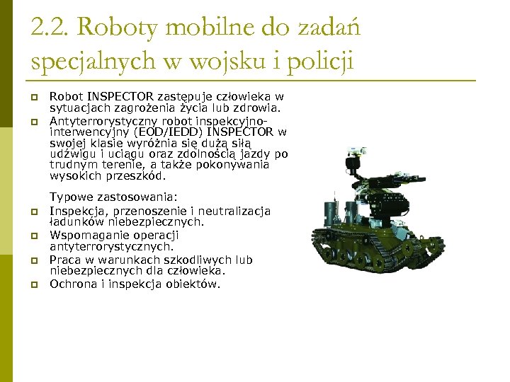 2. 2. Roboty mobilne do zadań specjalnych w wojsku i policji p p p