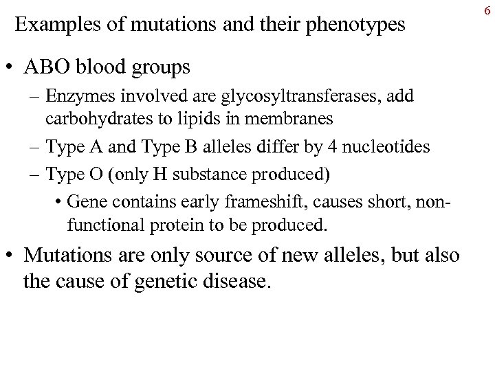 Examples of mutations and their phenotypes • ABO blood groups – Enzymes involved are