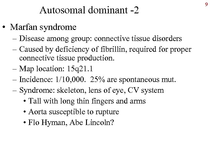 Autosomal dominant -2 • Marfan syndrome – Disease among group: connective tissue disorders –