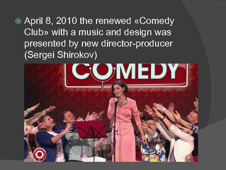  April 8, 2010 the renewed «Comedy Club» with a music and design was