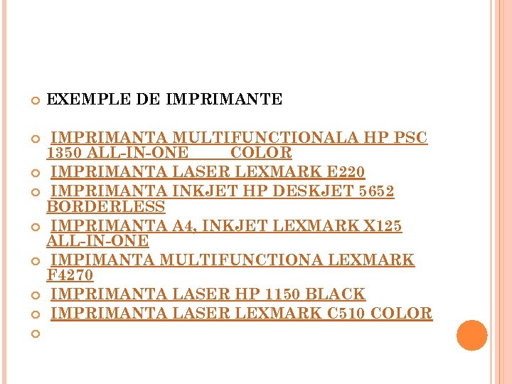  EXEMPLE DE IMPRIMANTA MULTIFUNCTIONALA HP PSC 1350 ALL-IN-ONE COLOR IMPRIMANTA LASER LEXMARK E