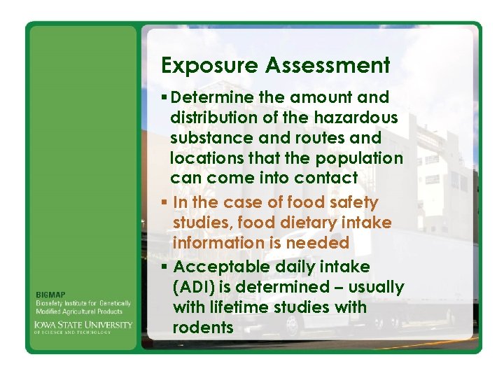 Exposure Assessment § Determine the amount and distribution of the hazardous substance and routes