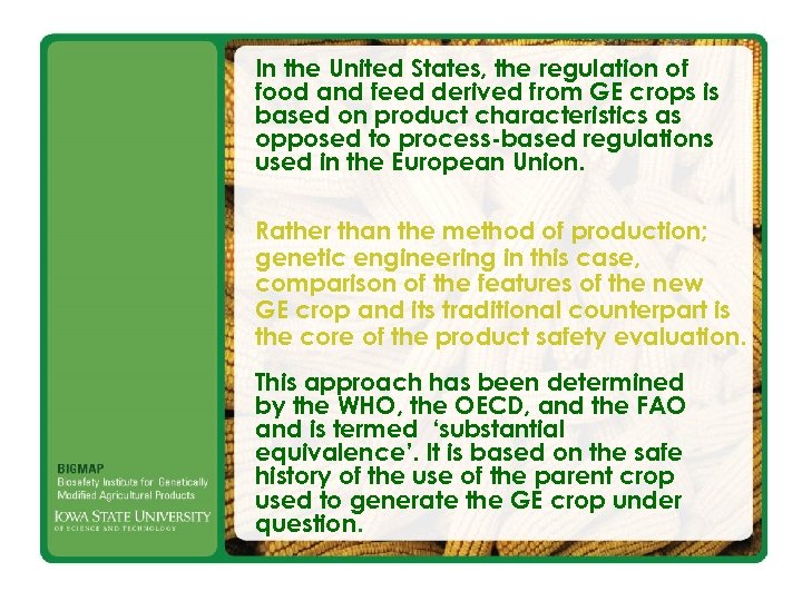 In the United States, the regulation of food and feed derived from GE crops