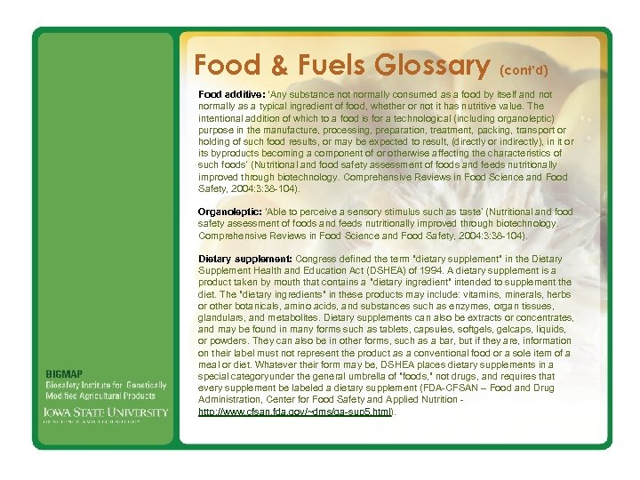 Food & Fuels Glossary (cont’d) Food additive: ‘Any substance not normally consumed as a