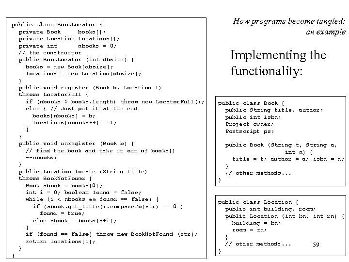 public class Book. Locator { private Book books[]; private Location locations[]; private int nbooks
