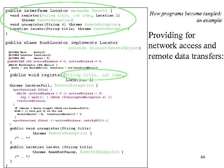 public interface Locator extends Remote { void register(String title, int isbn, Location l) throws