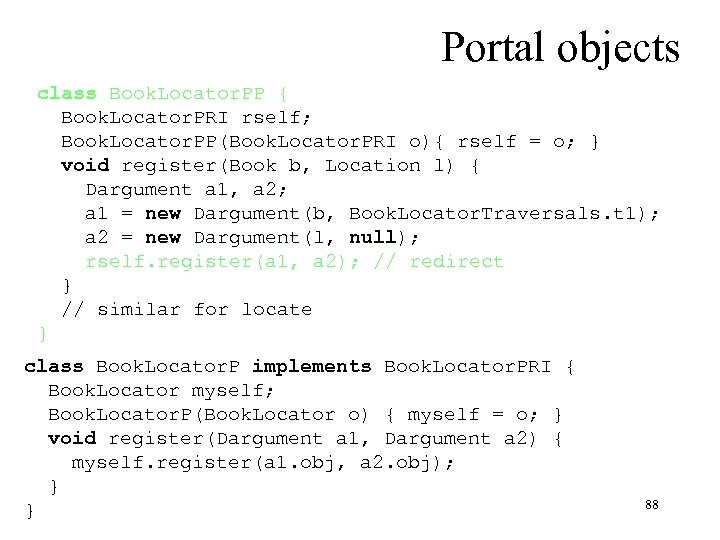 Portal objects class Book. Locator. PP { Book. Locator. PRI rself; Book. Locator. PP(Book.