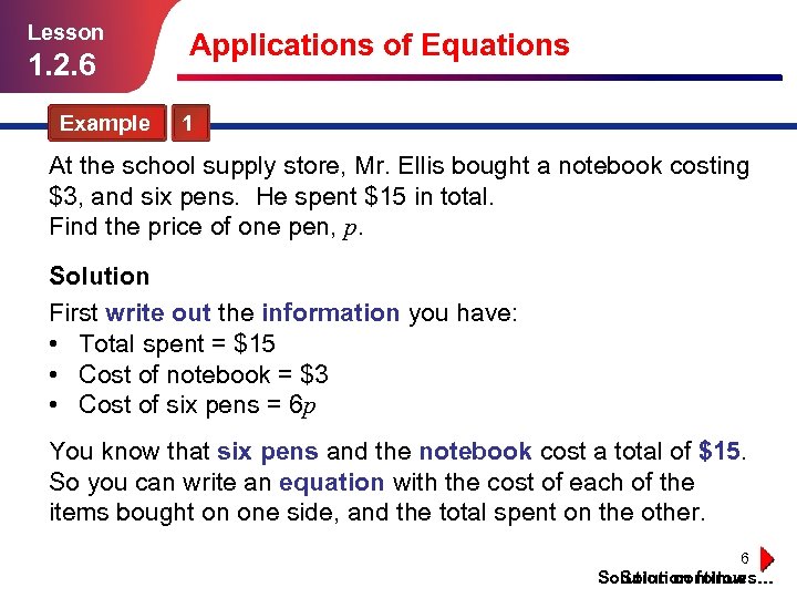 Lesson 1. 2. 6 Applications of Equations Example 1 At the school supply store,