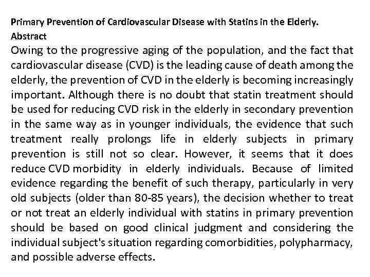 Primary Prevention of Cardiovascular Disease with Statins in the Elderly. Abstract Owing to the