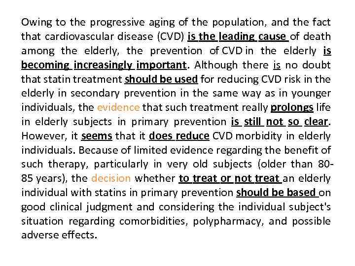 Owing to the progressive aging of the population, and the fact that cardiovascular disease