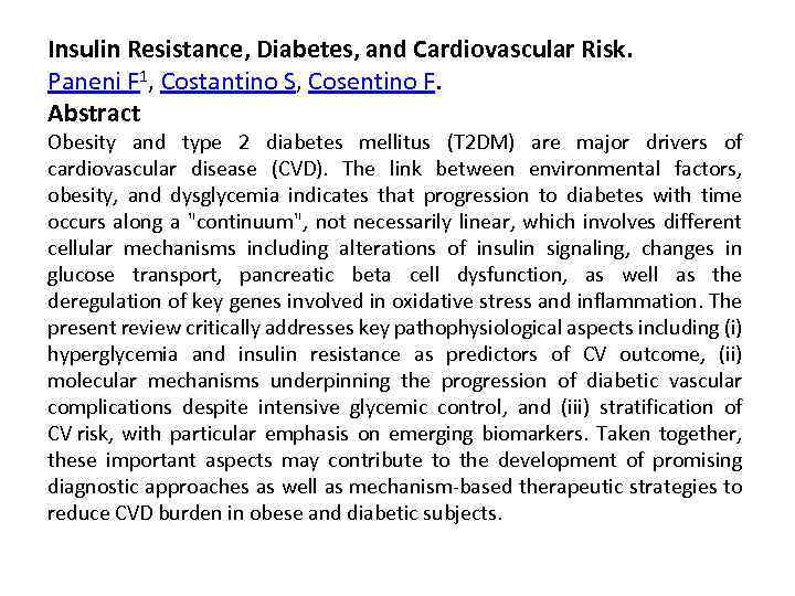 Insulin Resistance, Diabetes, and Cardiovascular Risk. Paneni F 1, Costantino S, Cosentino F. Abstract