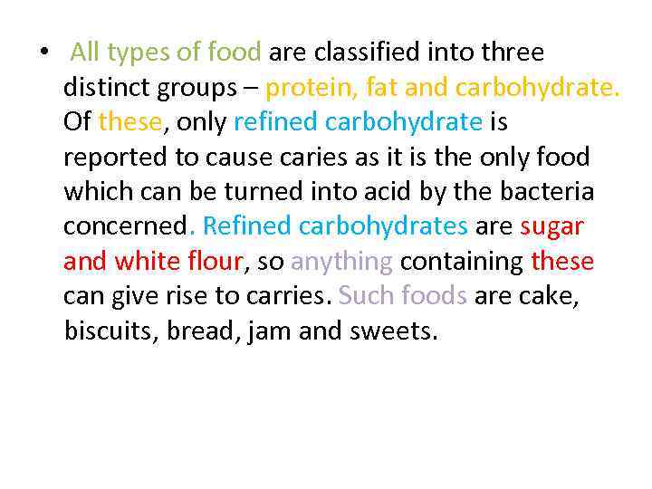  • All types of food are classified into three distinct groups – protein,