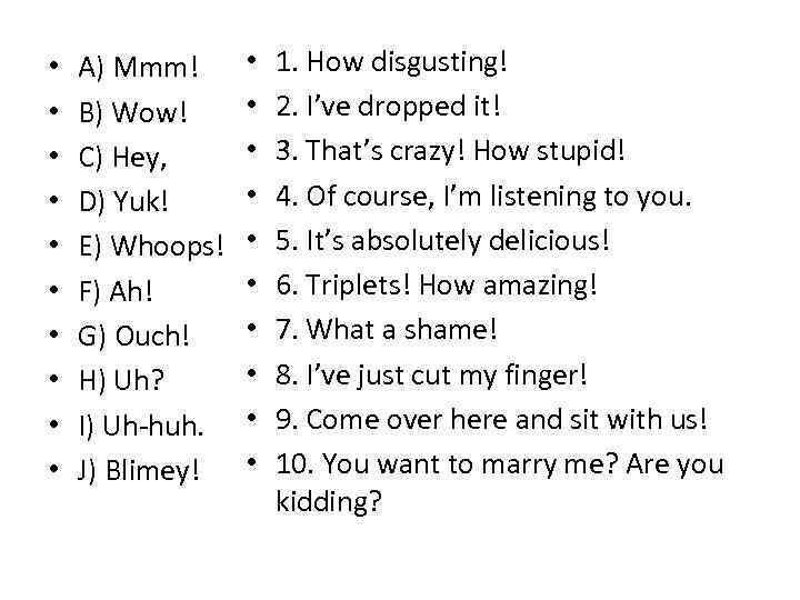  • • • A) Mmm! B) Wow! C) Hey, D) Yuk! E) Whoops!