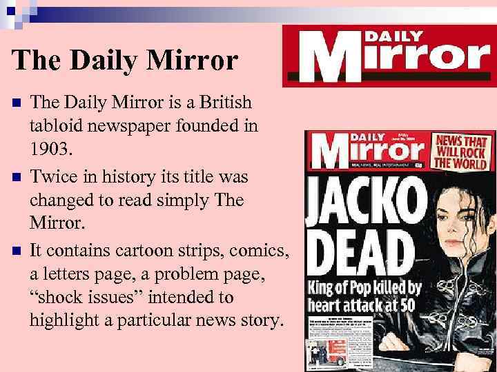 The Daily Mirror n n n The Daily Mirror is a British tabloid newspaper