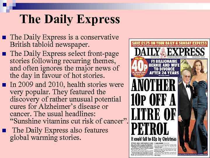 The Daily Express n n The Daily Express is a conservative British tabloid newspaper.