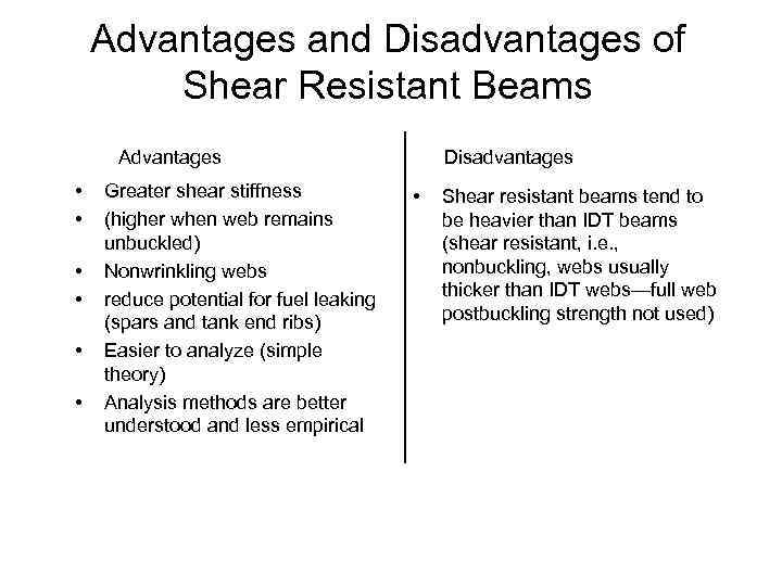 Advantages and Disadvantages of Shear Resistant Beams Advantages • • • Greater shear stiffness