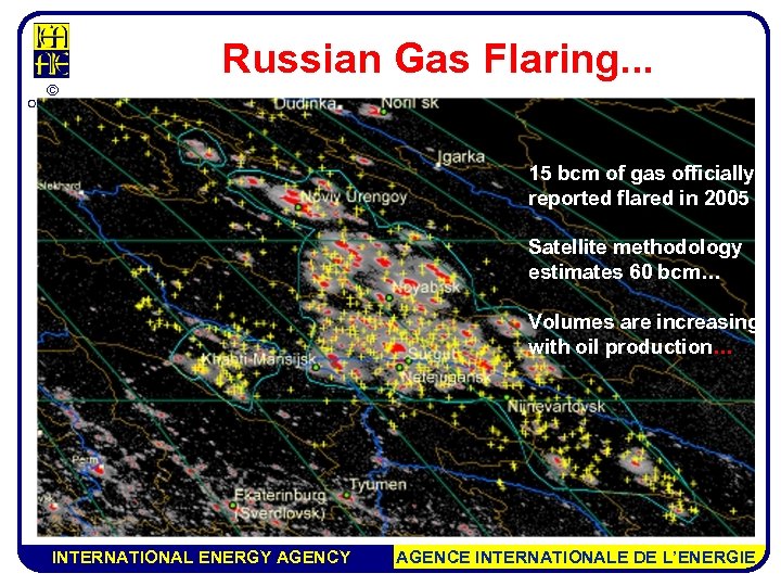 Russian Gas Flaring. . . © OECD/IEA 2007 15 bcm of gas officially reported