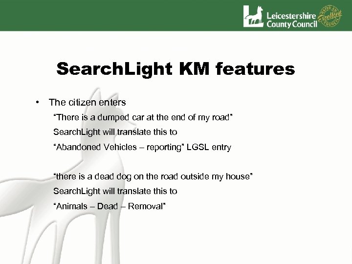 Search. Light KM features • The citizen enters “There is a dumped car at