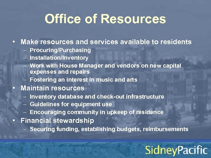 Office of Resources • Make resources and services available to residents – Procuring/Purchasing –