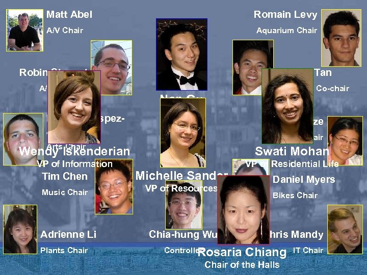 Matt Abel Romain Levy A/V Chair Aquarium Chair Robin Stewart A/V Co-chair Nestor Quispez.