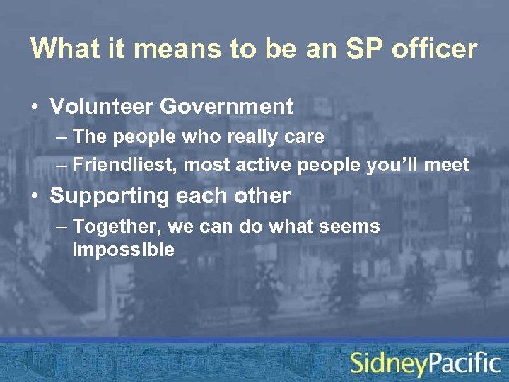 What it means to be an SP officer • Volunteer Government – The people
