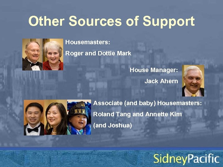 Other Sources of Support Housemasters: Roger and Dottie Mark House Manager: Jack Ahern Associate