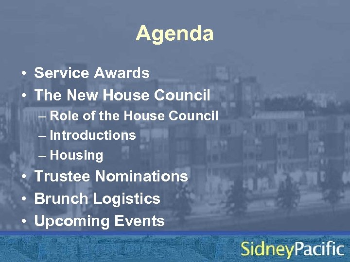 Agenda • Service Awards • The New House Council – Role of the House