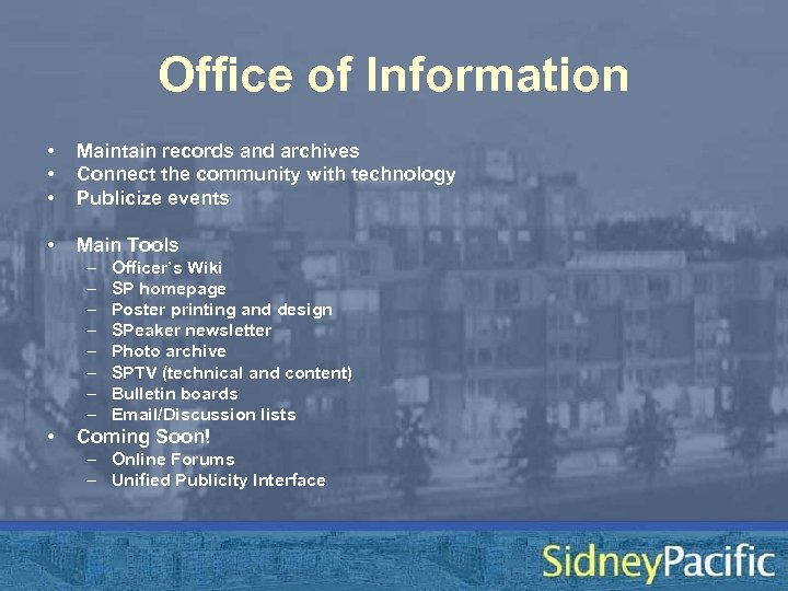 Office of Information • • • Maintain records and archives Connect the community with