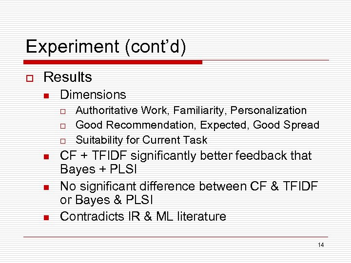 Experiment (cont’d) o Results n Dimensions o o o n n n Authoritative Work,