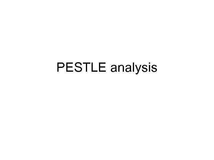 PESTLE analysis 