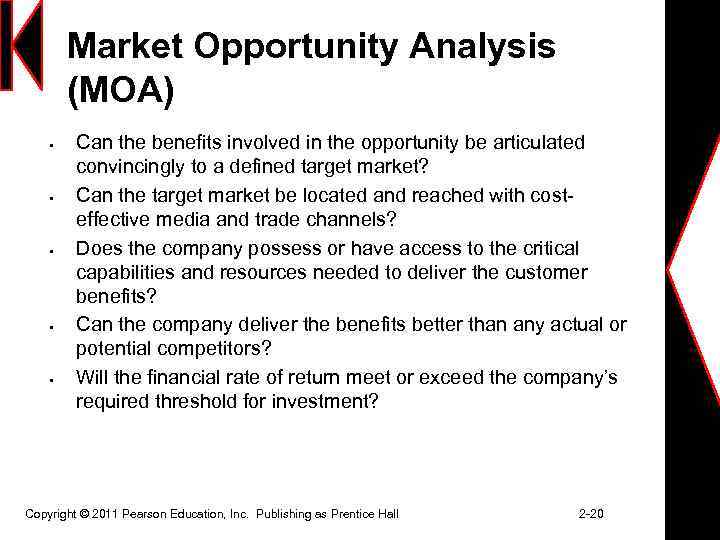 Market Opportunity Analysis (MOA) § § § Can the benefits involved in the opportunity